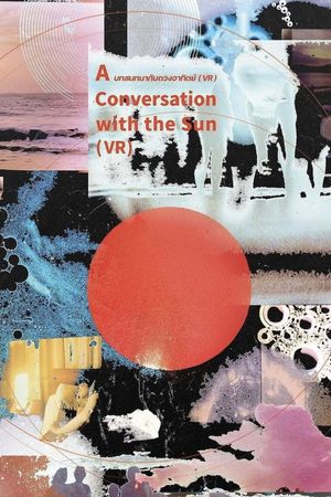 A Conversation with the Sun (VR)'s poster