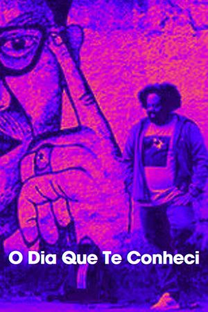 O Dia que te Conheci's poster
