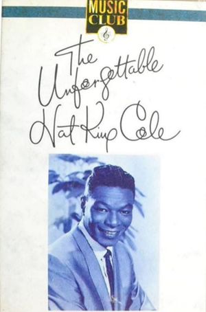 The Unforgettable Nat King Cole's poster