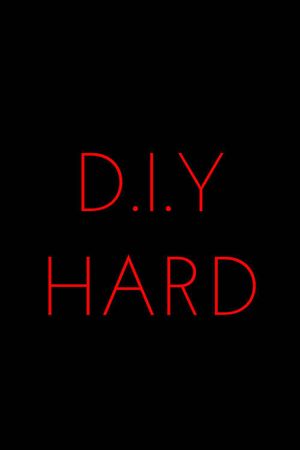 D.I.Y. Hard's poster