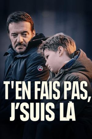 T’en fais pas, j’suis là's poster