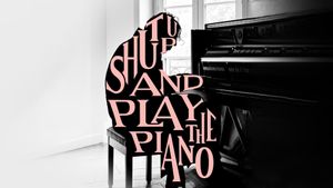 Shut Up and Play the Piano's poster