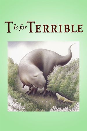 T is for Terrible's poster