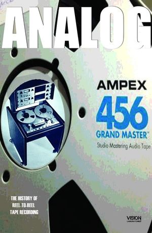 Analog: The Art & History Of Reel-To-Reel Tape Recording's poster