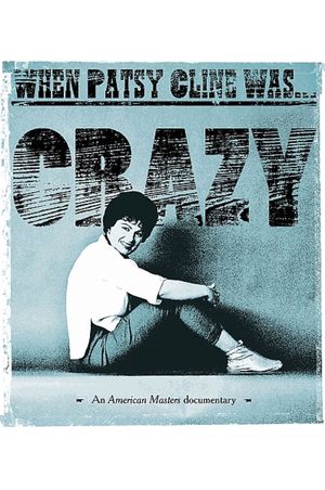 When Patsy Cline Was... Crazy's poster image