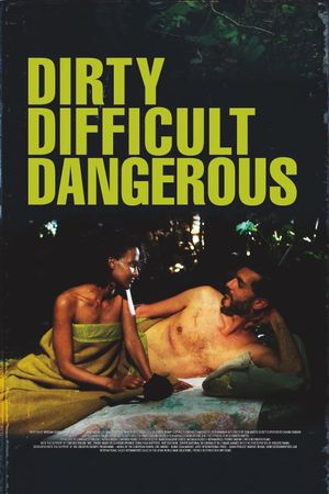 Dirty, Difficult, Dangerous's poster