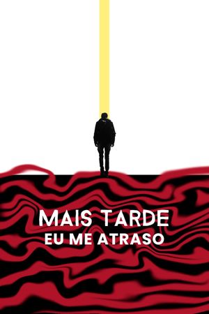Mais Tarde eu me Atraso's poster