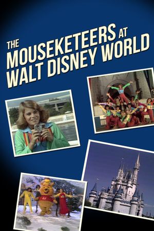 The Mouseketeers at Walt Disney World's poster