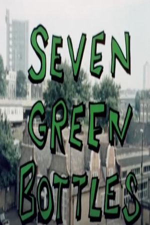 Seven Green Bottles's poster image