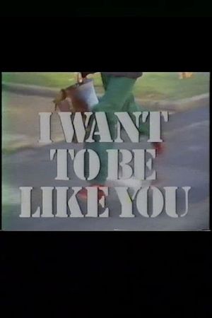 I Want to Be Like You's poster image