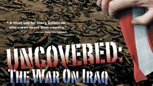 Uncovered: The Whole Truth About the Iraq War's poster