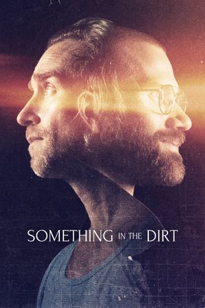 Something in the Dirt's poster