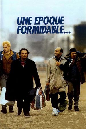 Une époque formidable...'s poster