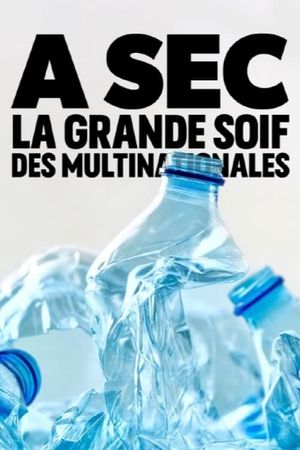 À sec - La grande soif des multinationales's poster