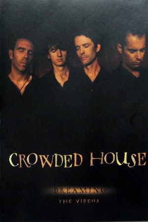 Crowded House: Dreaming - The Videos's poster