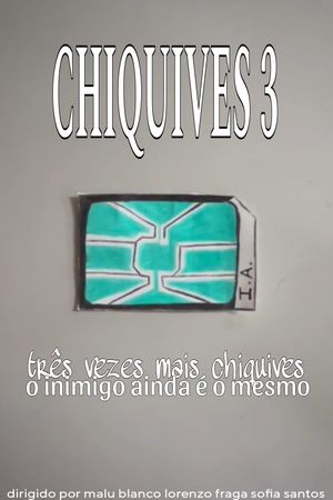 Chiquives 3: Três vezes mais Chiquives, O inimigo ainda é o mesmo's poster