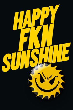 Happy FKN Sunshine's poster