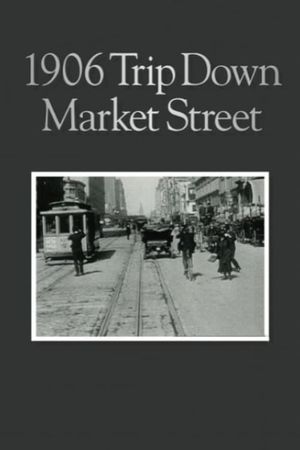 A Trip Down Market Street Before the Fire's poster