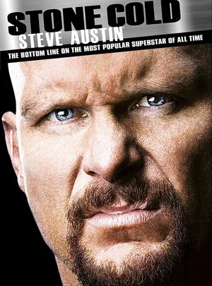 Stone Cold Steve Austin: The Bottom Line on the Most Popular Superstar of All Time's poster