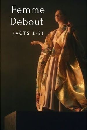 Femme Debout (Acts 1-3)'s poster image