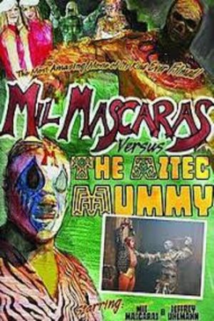Mil Mascaras vs. the Aztec Mummy's poster