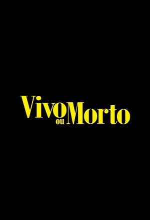 Vivo ou Morto's poster