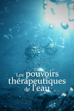 Les Pouvoirs thérapeutiques de l'eau's poster
