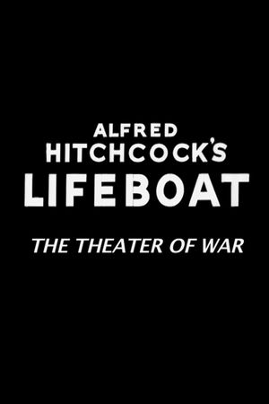 Alfred Hitchcock's Lifeboat: The Theater of War's poster