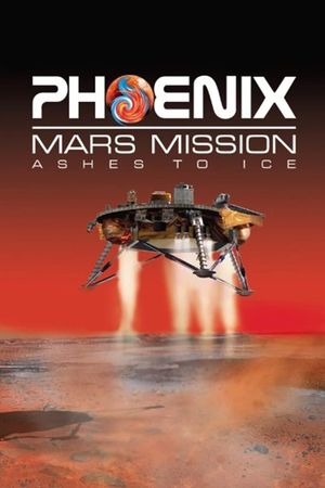 Phoenix Mars Mission: Ashes to Ice's poster