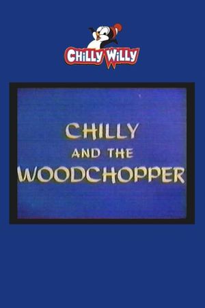 Chilly and the Woodchopper's poster