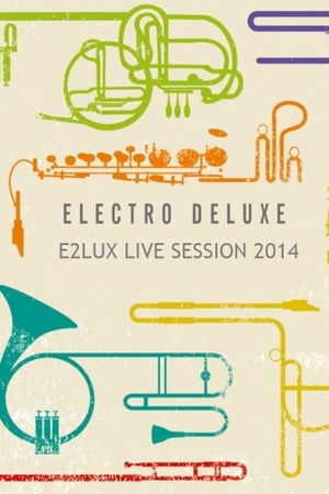 Electro Deluxe E2lux Live Sessions's poster image