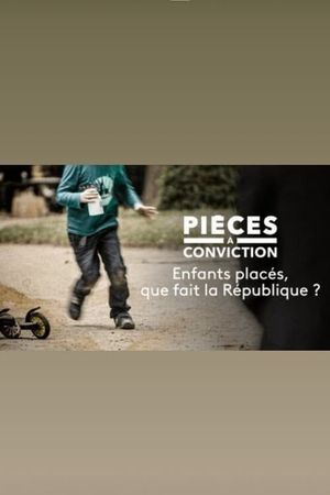 Enfants placés : que fait la République ?'s poster