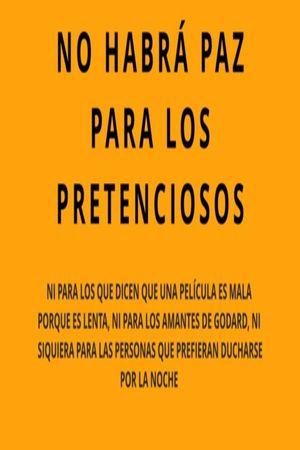 No habrá paz para los pretenciosos's poster