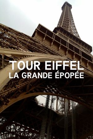 Tour Eiffel : La Grande Épopée's poster image