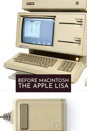 Before Macintosh: The Apple Lisa's poster