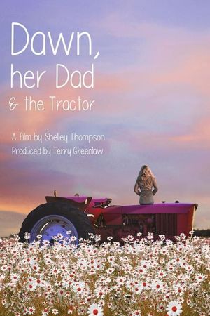 Dawn, Her Dad & the Tractor's poster