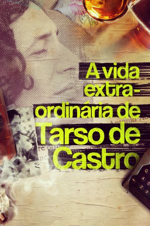 A Vida Extra-Ordinária de Tarso de Castro's poster