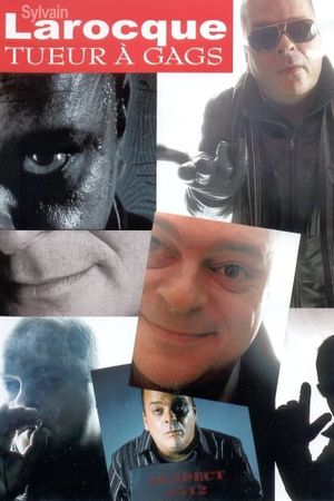 Sylvain Larocque - Tueur A Gags's poster
