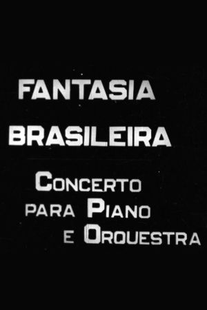 Fantasia Brasileira - Concerto para Piano e Orquestra's poster