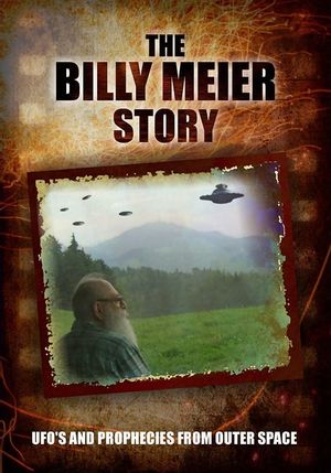The Billy Meier Story: UFO's and the Prophecies from Outer Space's poster