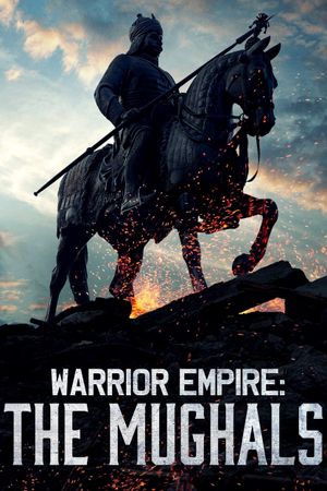 Warrior Empire: The Mughals of India's poster