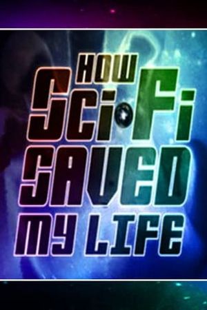 Sci-Fi Saved My Life's poster