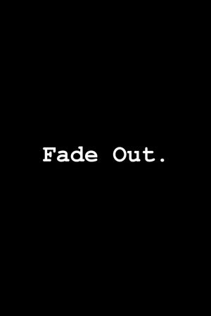 Fade Out.'s poster