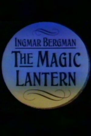 Ingmar Bergman: The Magic Lantern's poster