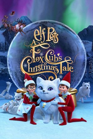 Elf Pets: A Fox Cub's Christmas Tale's poster