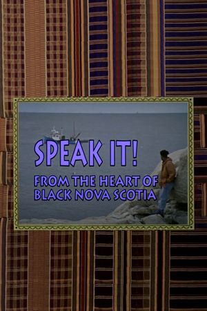 Speak It! From the Heart of Black Nova Scotia's poster