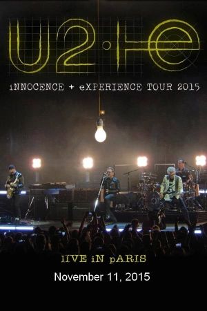 U2: iNNOCENCE + eXPERIENCE Live in Paris - 11/11/2015's poster