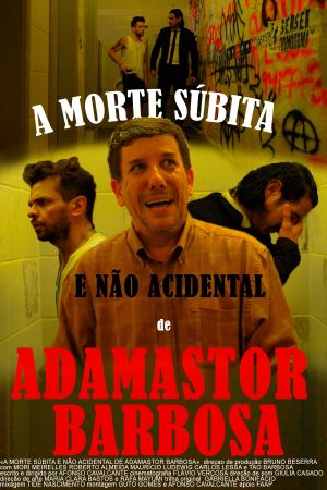 A Morte Súbita e Não Acidental de Adamastor Barbosa's poster