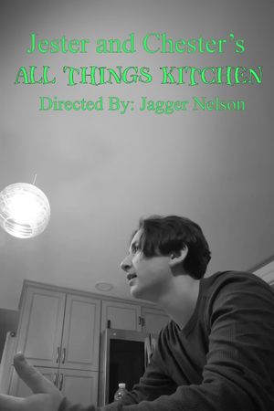 Jester and Chester's "All Things Kitchen"'s poster