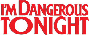 I'm Dangerous Tonight's poster
